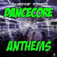 Pulsedriver Presents: Dancecore Anthems Pulsedriver Presents: Dancecore Anthems торрент