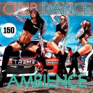 Club Dance Ambience Vol.150 Club Dance Ambience Vol.150 торрент