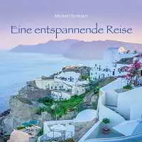 Michael Reimann - Eine entspannende Reise Michael Reimann - Eine entspannende Reise торрент