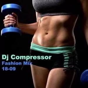 Dj Compressor - Fashion Mix 18-09 музыку скачать Dj Compressor - Fashion Mix 18-09 музыку торрент