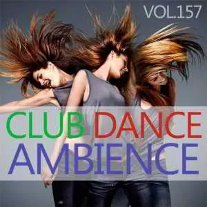 Club Dance Ambience Vol.157 Club Dance Ambience Vol.157 торрент