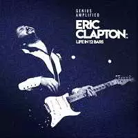 Eric Clapton: Life in 12 Bars - Эрик Клэптон: Жизнь в двенадцати тактах Eric Clapton: Life in 12 Bars - Эрик Клэптон: Жизнь в двенадцати тактах торрент