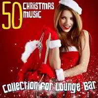 50 Christmas Music Collection for Lounge Bar 50 Christmas Music Collection for Lounge Bar торрент