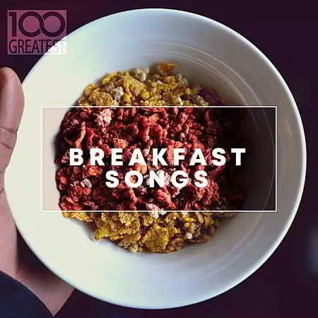 100 Greatest Breakfast Songs 100 Greatest Breakfast Songs торрент