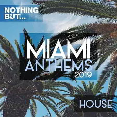 Nothing But... Miami Anthems 2019 House музыку скачать Nothing But... Miami Anthems 2019 House музыку торрент
