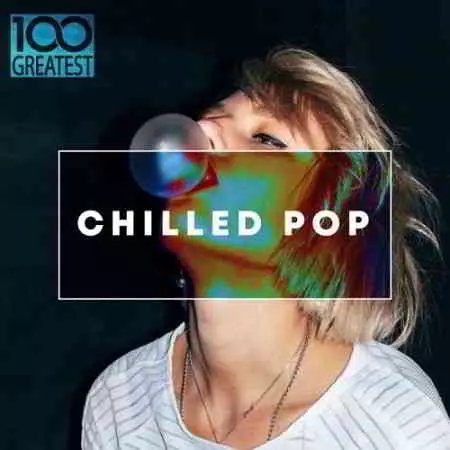 100 Greatest Chilled Pop 100 Greatest Chilled Pop торрент