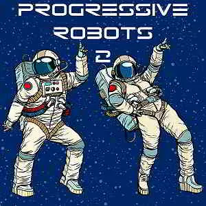Progressive Robots Vol.2 музыку скачать Progressive Robots Vol.2 музыку торрент