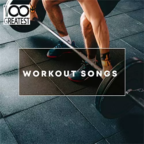 100 Greatest Workout Songs 100 Greatest Workout Songs торрент