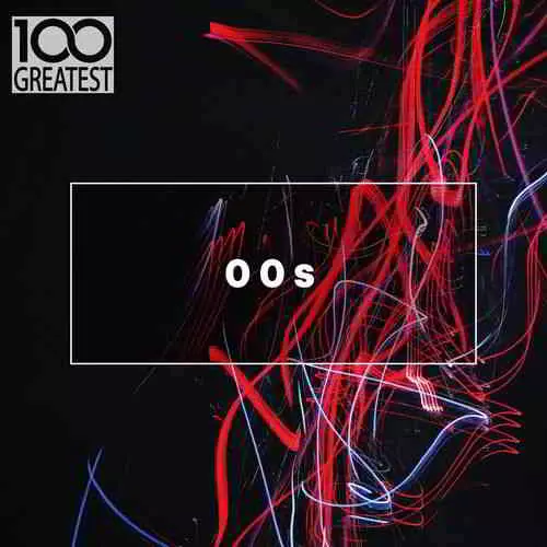 100 Greatest 00s: The Best Songs from the Decade 100 Greatest 00s: The Best Songs from the Decade торрент