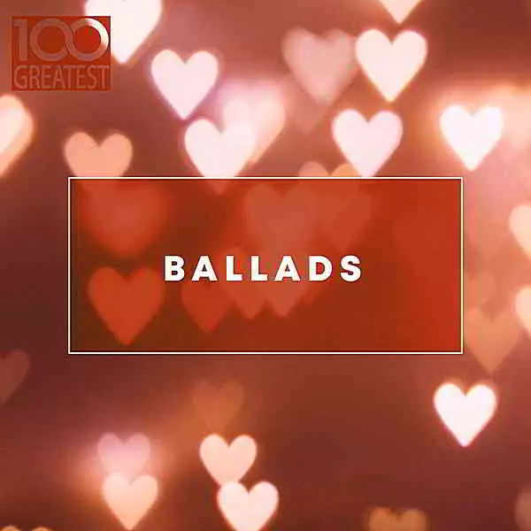 100 Greatest Ballads 100 Greatest Ballads торрент