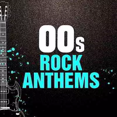 00s Rock Anthems 00s Rock Anthems торрент