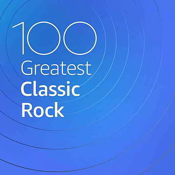 100 Greatest Classic Rock 100 Greatest Classic Rock торрент