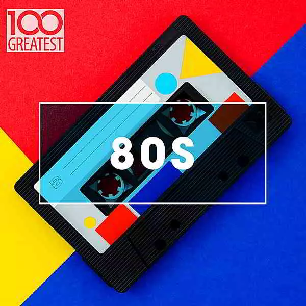 100 Greatest 80s: Ultimate 80s Throwback Anthems 100 Greatest 80s: Ultimate 80s Throwback Anthems торрент