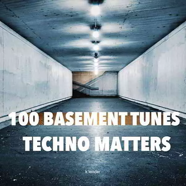 100 Basement Tunes: Techno Matters 100 Basement Tunes: Techno Matters торрент