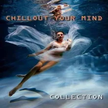 Chillout Your Mind: Lounge Collection mp3 Chillout Your Mind: Lounge Collection mp3 торрент