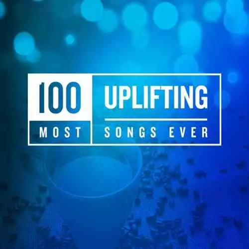 100 Most Uplifting Songs Ever 100 Most Uplifting Songs Ever торрент