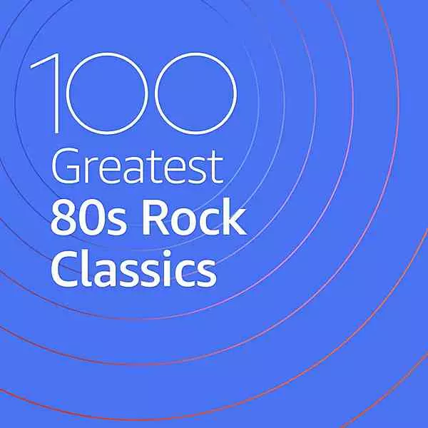 100 Greatest 80s Rock Classics 100 Greatest 80s Rock Classics торрент