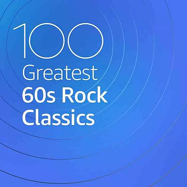 100 Greatest 60s Rock Classics 100 Greatest 60s Rock Classics торрент