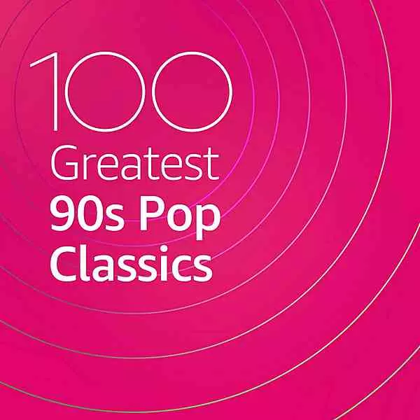 100 Greatest 90s Pop Classics 100 Greatest 90s Pop Classics торрент