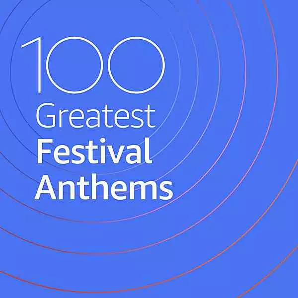100 Greatest Festival Anthems 100 Greatest Festival Anthems торрент