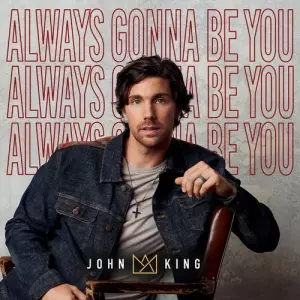 John King - Always Gonna Be You музыку скачать John King - Always Gonna Be You музыку торрент
