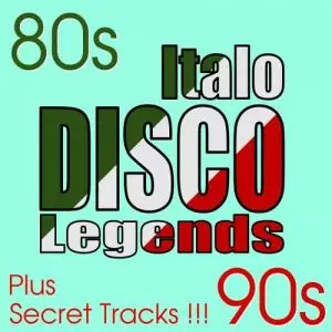 Italo Disco Legends - Hits & Secret Songs Italo Disco Legends - Hits & Secret Songs торрент