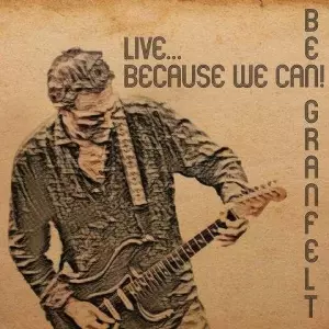 Ben Granfelt - Live... Because We Can! Ben Granfelt - Live... Because We Can! торрент
